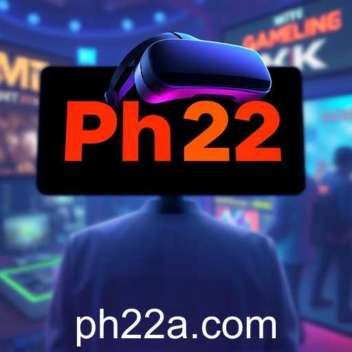 Gaming Landscape Evolution: The Role of Ph22 in 2025